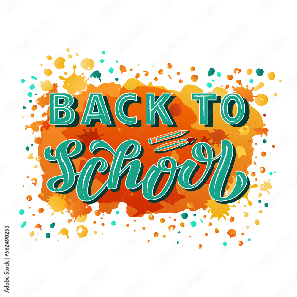 Hand drawn vector illustration with color lettering on textured background Back To School for poster, announce, educational service, celebration, advertising, info message, website, banner, template