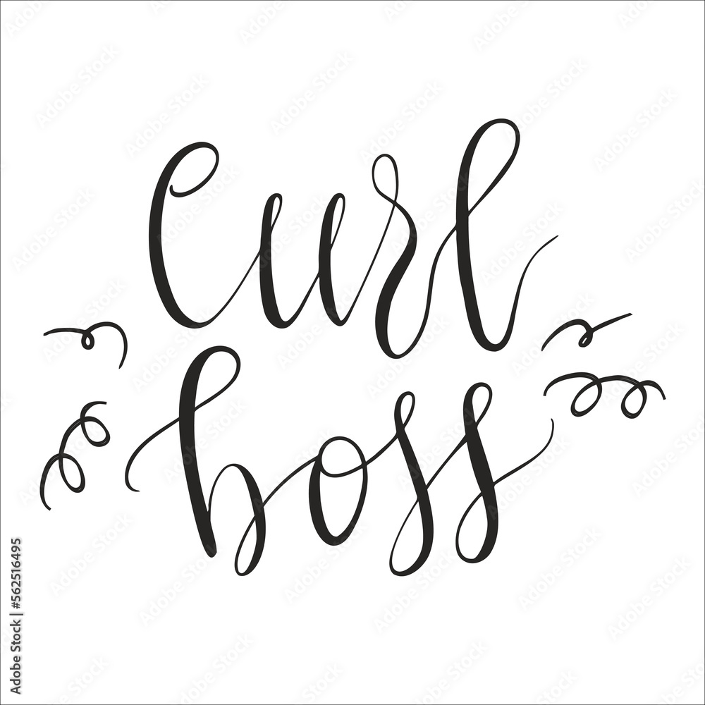 Curl boss hand lettering quote, curly girl method. Curl boss hand lettering quote, curly girl method.