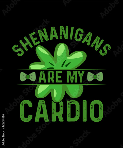 Shenanigans are my Cardio St. Patrick's Day T-shirt Design 