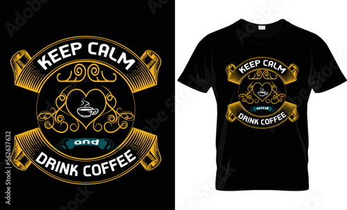 t shirt design  keep calm and drink coffee 