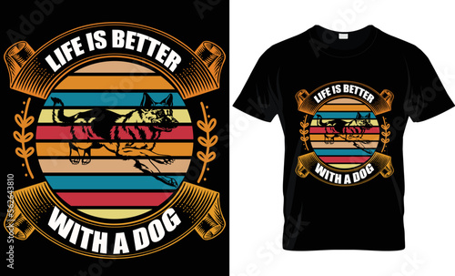 Batch t shirt design , dog t shirt design , life is better with dog 