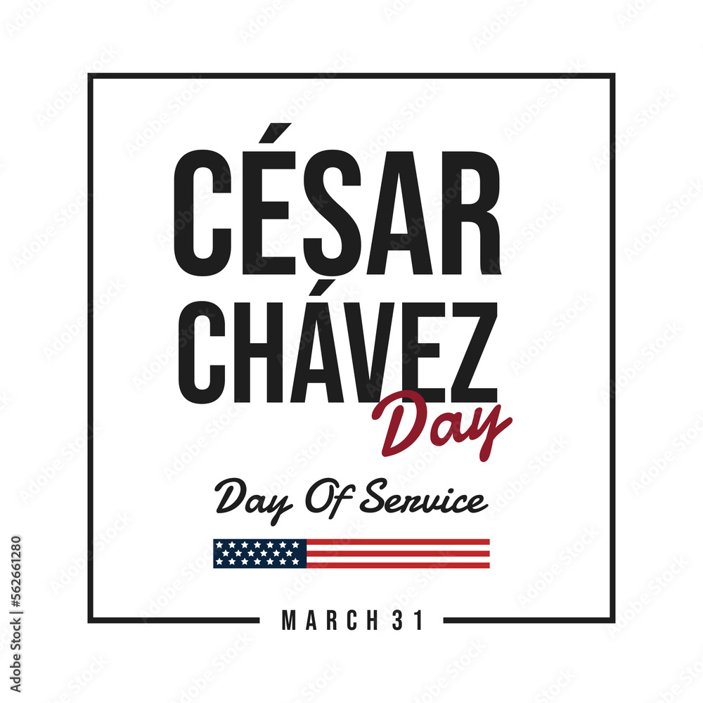 Fototapeta premium Cesar Chavez, day of service. march 31