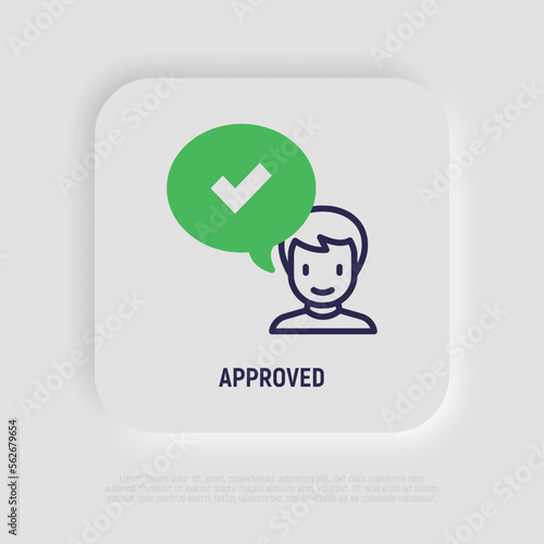 Approved thin line icon. Man and speech bubble with check mark. Accepted, confirmed. Modern vector illustration.