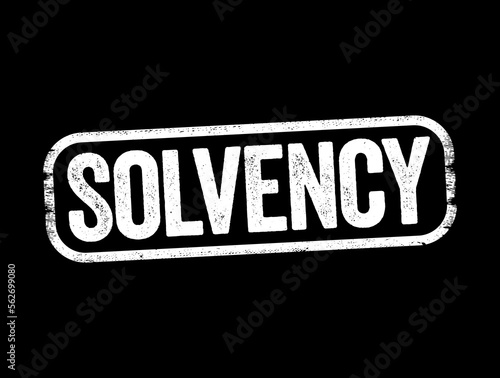 Solvency - the possession of assets in excess of liabilities, ability to pay one's debts, text stamp concept background