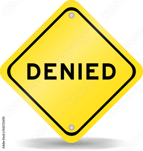 Yellow color transportation sign with word denied on white background