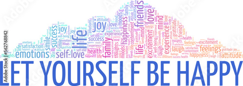 Let Yourself Be Happy word cloud conceptual design isolated on white background.