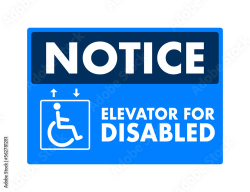 Elevator for disability. Notice Elevator for Disabled sign, label. Vector stock illustration