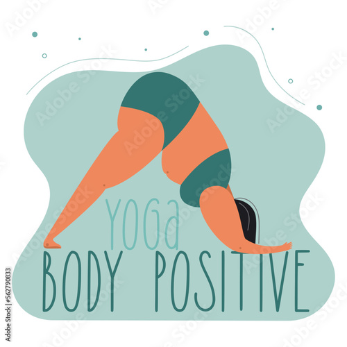 The curvy, fat girl is NORMAL.  The vector illustratin with PLUS size woman do YOGA and phrase BODY POSITIVE YOGA.  Can be used for poster, web banner and other self care social projact.
