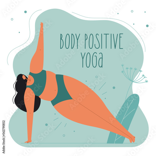 PLUS size woman do YOGA.  The curvy, fat girl is NORMAL. The vector illustratin with phrase BODY POSITIVE YOGA.  Can be used for poster, web banner and other self care social projact.