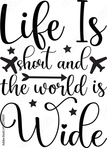 life is short and the world is wide