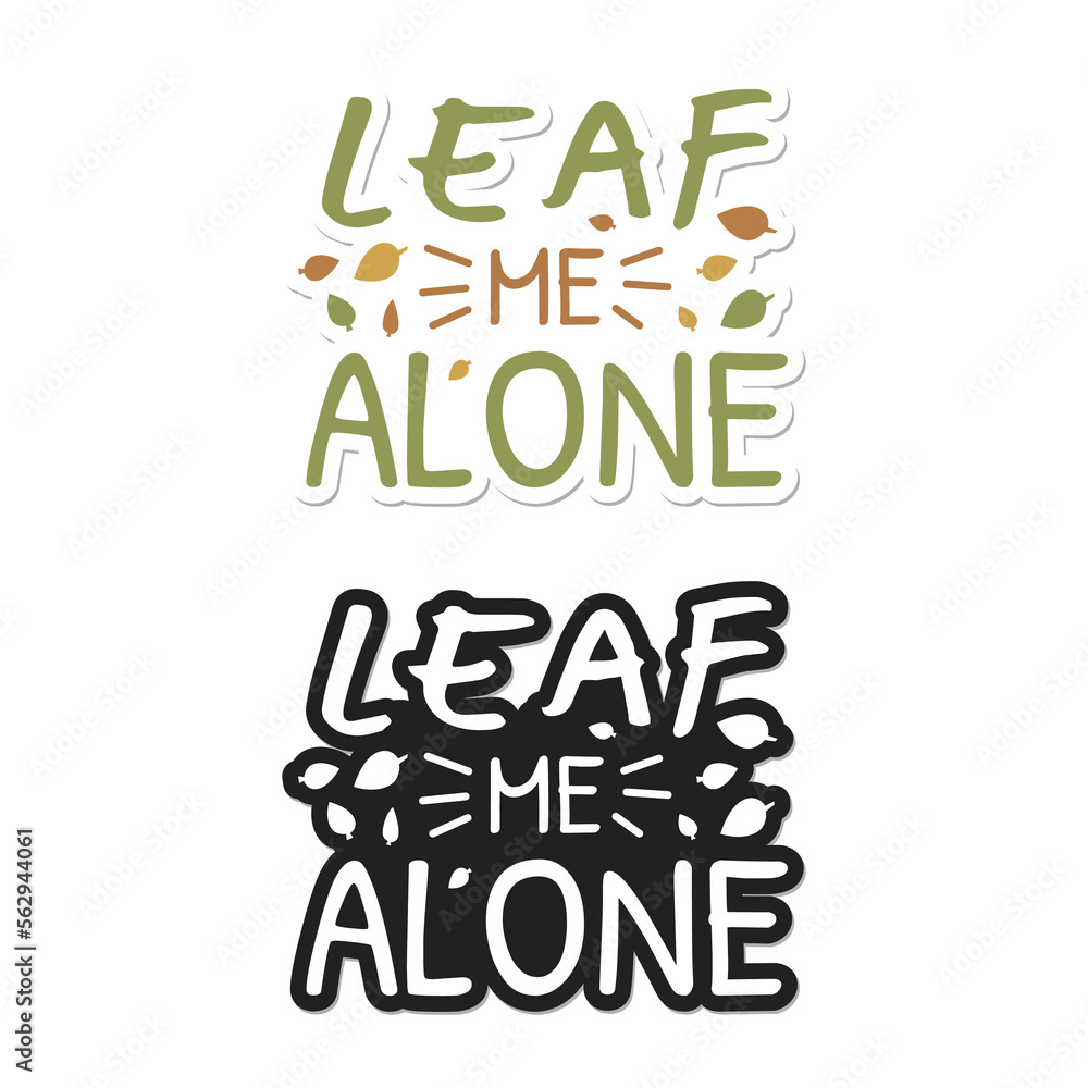 Leaf me alone quote saying funny design leaves autumn label icon vector