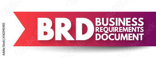 BRD Business Requirements Document - formal document that outlines the goals and expectations an organization hopes to achieve, acronym text concept background