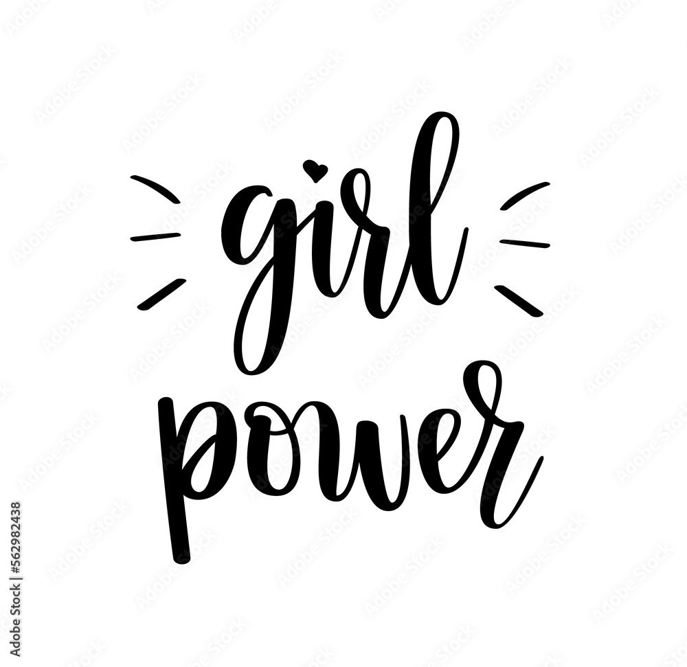 Girl power. Motivational feminist quote Girl power. Motivational feminist quote