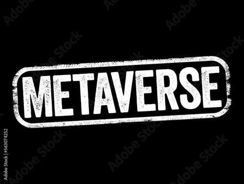 Metaverse is a hypothetical iteration of the Internet as a single, universal and immersive virtual world, text concept stamp