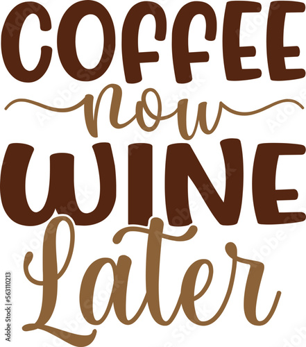 coffee now wine later svg