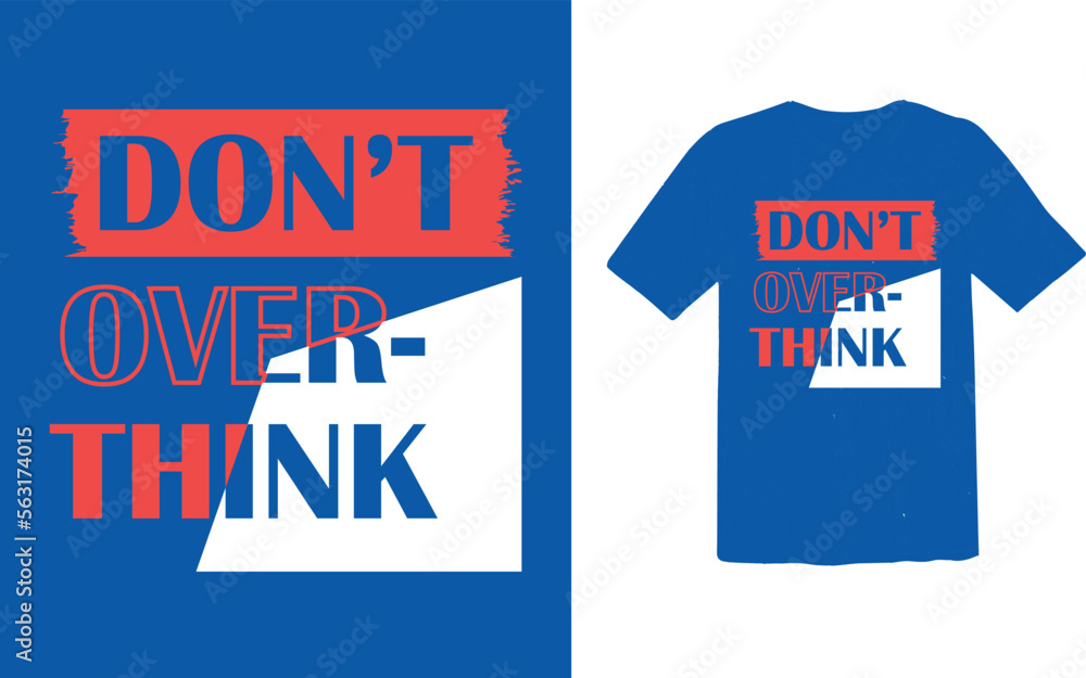 Fototapeta premium don't over-think t shirt design