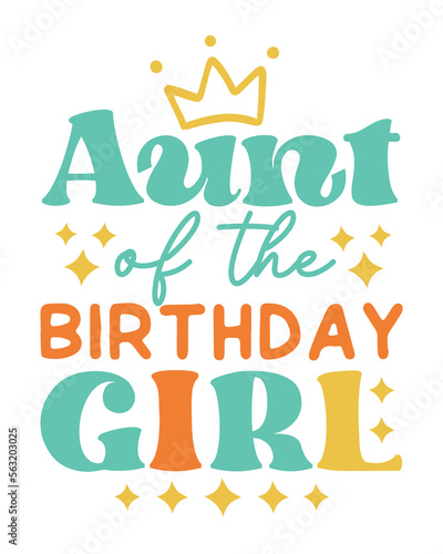 Aunt of the Birthday Girl quote retro typography on white background