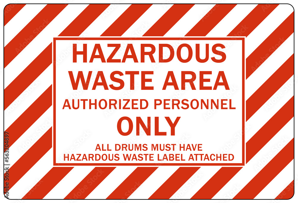 Chemical storage sign and labels hazardous waste area authorized