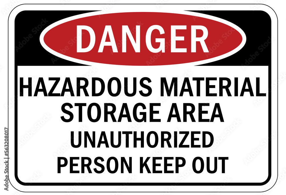 Hazard storage sign and labels hazardous material storage area unauthorized person keep out Hazard storage sign and labels hazardous material storage area unauthorized person keep out