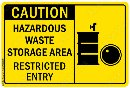 Hazard storage sign and labels hazardous waste storage are restricted entry