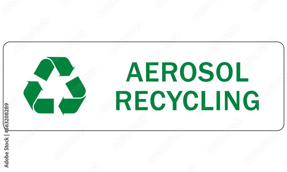 Recycle sign and labels aerosol recycling Recycle sign and labels aerosol recycling