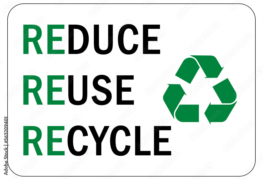 Recycle sign and labels reduce reuse recycle Recycle sign and labels reduce reuse recycle