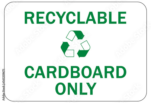 Recycle sign and label, recycling paper, recyclable cardboard only 