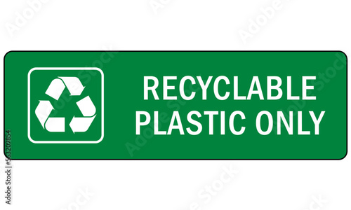 Recycle sign and label plastic recycling, recyclable plastic only