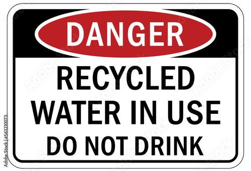 Recycle sign and labels recycled water in use do not drink 