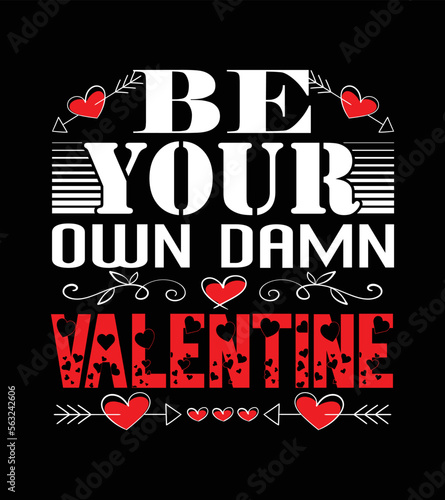 Be your own damn Valentine - t-shirt design
