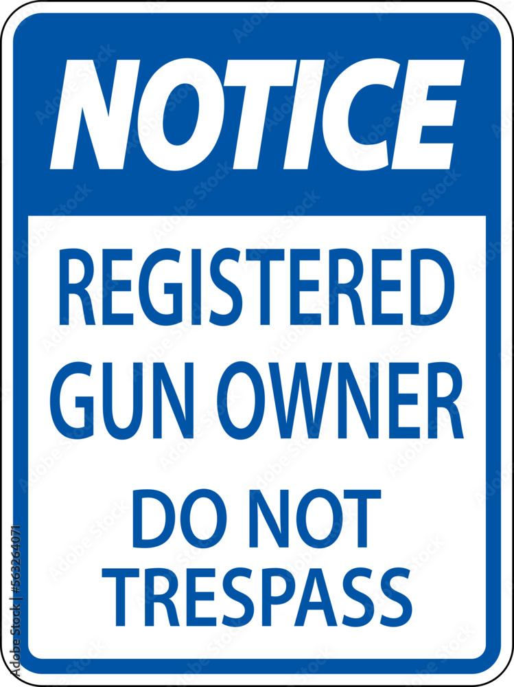 Gun Owner Notice Sign Registered Gun Owner Do Not Trespass