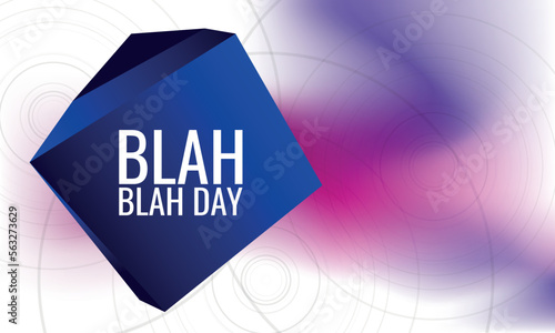blah blah day. Design suitable for greeting card poster and banner