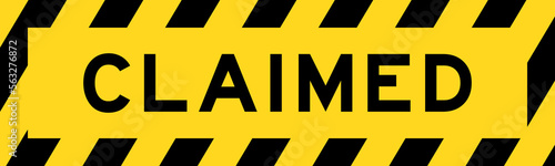 Yellow and black color with line striped label banner with word claimed
