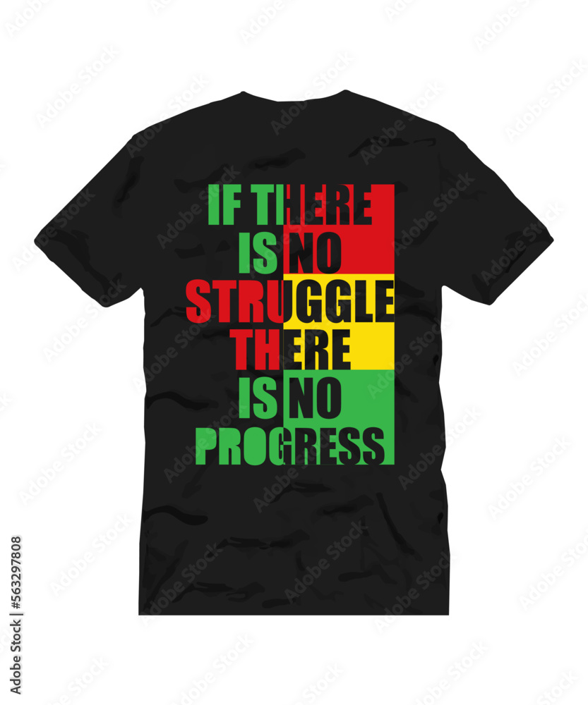 if there is no struggle there is no progress t shirt print