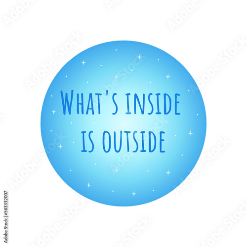 Phrase whats inside is outside in blue circle with stars. Badge or print. Colorful vector isolated illustration flat. Motivation text, awakening card