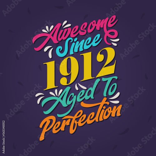 Awesome since 1912 Aged to Perfection. Awesome Birthday since 1912 Retro Vintage