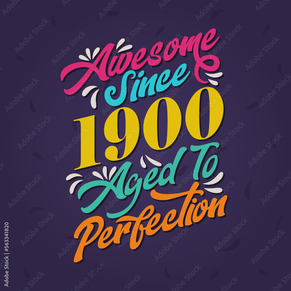 Awesome since 1900 Aged to Perfection. Awesome Birthday since 1900 Retro Vintage