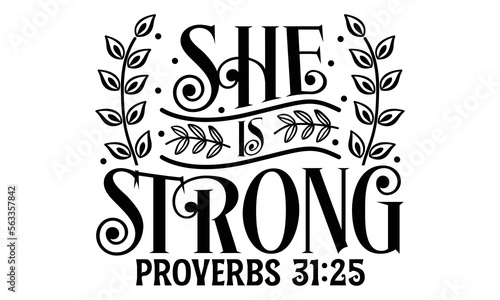 She Is Strong Proverbs 31:25 - Women's Day T-shirt Design, Handmade calligraphy vector illustration, Calligraphy graphic design, EPS, SVG Files for Cutting, bag, cups, card