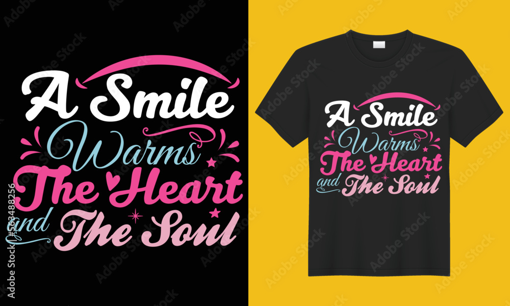 A Smile Warms The Heart and The Soul inspirational T-shirt design vector template. Inspirational and motivational quotes text. Design for poster, t-shirts, mug, pillow, and Vector illustration. A Smile Warms The Heart and The Soul inspirational T-shirt design vector template. Inspirational and motivational quotes text. Design for poster, t-shirts, mug, pillow, and Vector illustration.