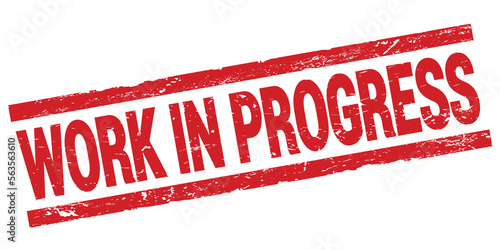 Fotografie WORK IN PROGRESS text on red rectangle stamp sign.