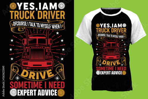 yes,i am truck driver ofcourse i take to myself when i drive sometime i need expert advice...t-shirt design templat 