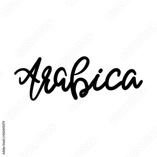 Arabica ,brush calligraphy, Handwritten ink lettering. Hand drawn design elements,Vector typography quote isolated on white background ,Vector illustration EPS 10