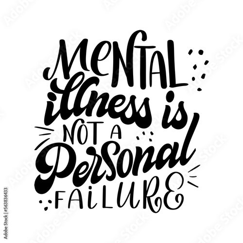 Mental health quote in hand drawn lettering style. Positive typography poster with inspirational text. Vector illustration for prints  banners  sticker