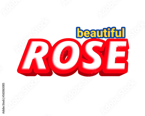 BEAUTIFUL ROSE 3d text design for shirt screen printing, banners, labels and more