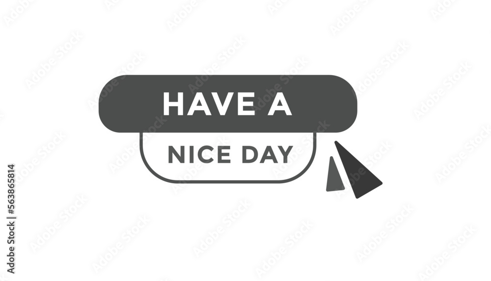Have a nice day button web banner templates. Vector Illustration
Have a nice day button web banner templates. Vector Illustration