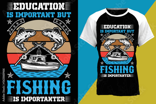 education is important but fishing is importanter...fishing t-shirt design templat