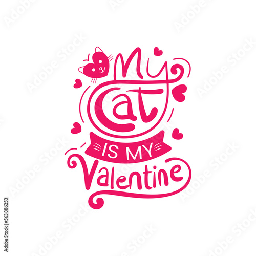 My cat is my valentine t-shirt design for valentine s day special gift for t-shirt lovers.