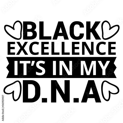 Black Excellence It’s in My D.n.a