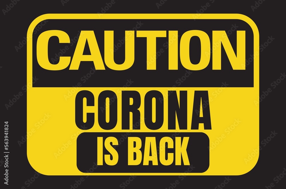 Corona is back. Text in caution board