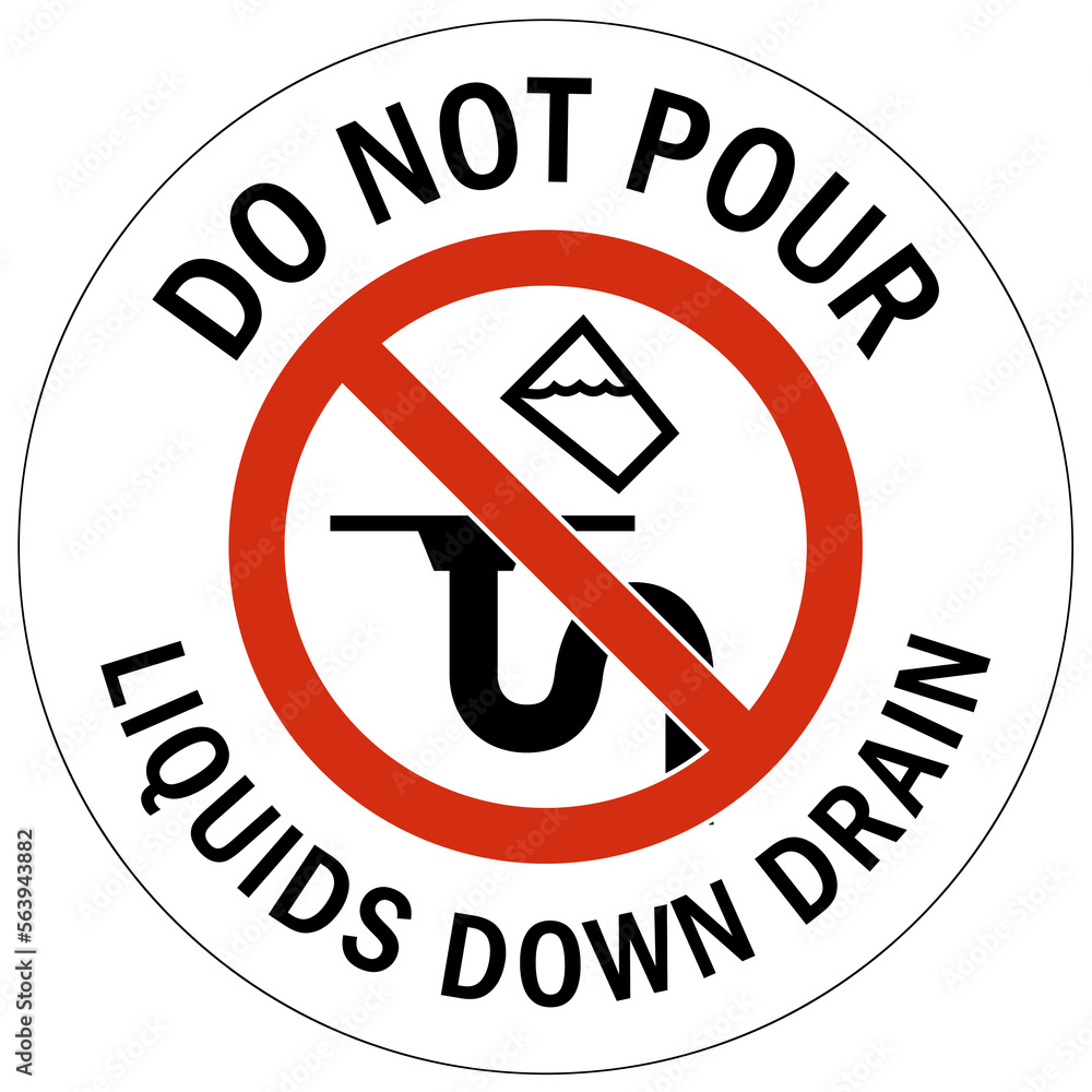 Do not dispose chemical down drain sign and labels do not pour liquid down drain Do not dispose chemical down drain sign and labels do not pour liquid down drain